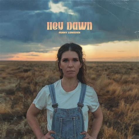 Fanny Lumsden Announces Highly Anticipated Fourth Album Hey Dawn Released August 4 And