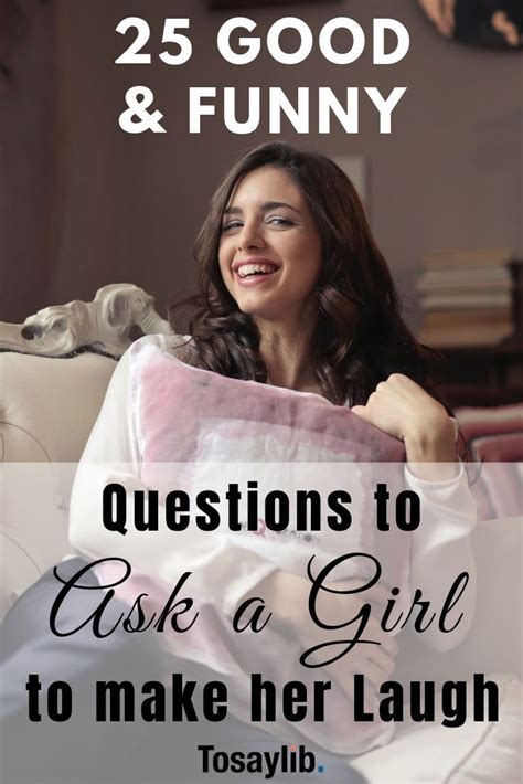 25 Good Funny Questions To Ask A Girl To Make Her Laugh Artofit