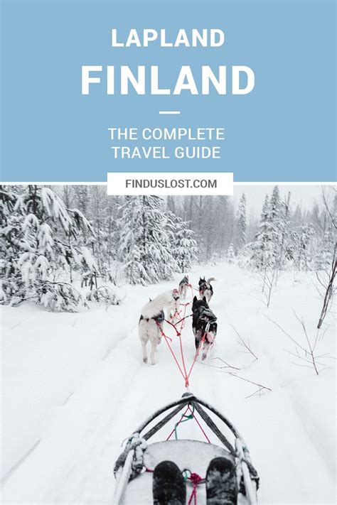 The Complete Lapland Finland Travel Guide Find Us Lost In 2020