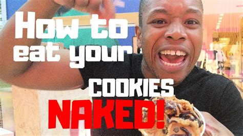 What S The Best Way To Eat Cookies NAKED YouTube