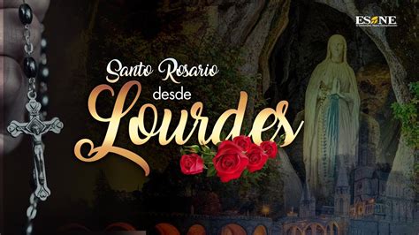 Santo Rosario Desde Lourdes 25 De Abril 2020 ESNE YouTube