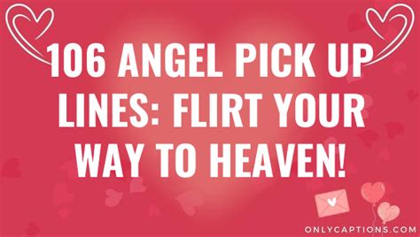 106 Angel Pick Up Lines Flirt Your Way To Heaven 2023