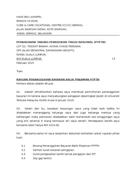 Isi surat, pada bagian isi surat ini memuat permohonan dan kegiatan apa yang akan berlangsung, jadi penerima surat mengetahui kegiatan apa yang akan berlangsung. Surat Penangguhan PTPTN