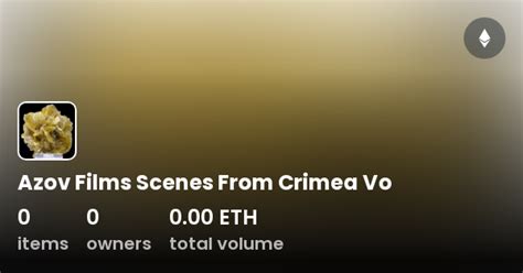 Azov Films Scenes From Crimea Vo Collection Opensea