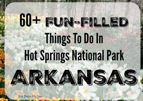 60 Things To Do In Hot Springs National Park Arkansas