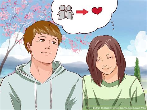 4 Ways To Know When Someone Likes You Wikihow