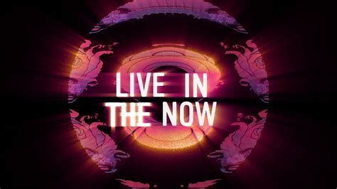 Live In The Now Official Lyric Video Youtube