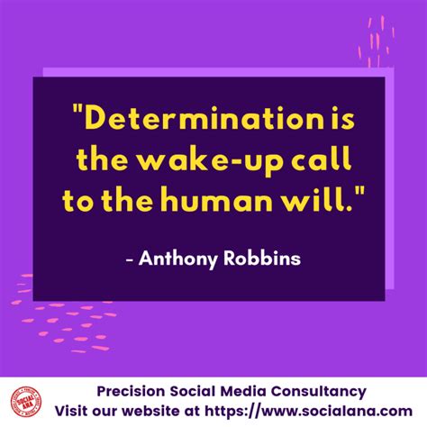 Determination Is The Wake Up Call To The Human Will Anthony