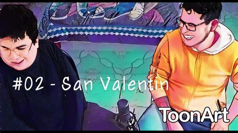 Pobres Pendejos San Valent N De Febrero Youtube