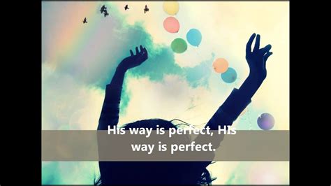 His Way Is Perfect Youtube