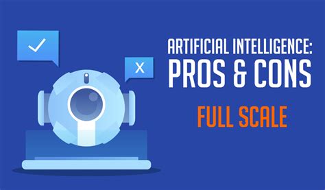 Pros And Cons Of Artificial Intelligence Full Scale