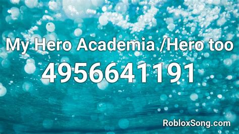 This game was inspired by my hero. My Hero Academia /Hero too Roblox ID - Roblox music codes