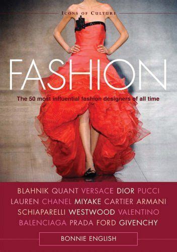 Fashion The 50 Most Influential Fashion Designers Of All Time Icons