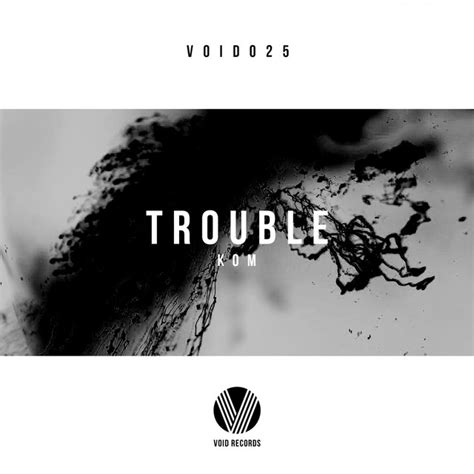 Trouble Single By Kom Spotify