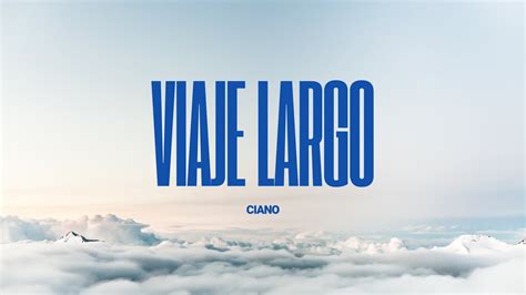 Viaje Largo Ciano Youtube