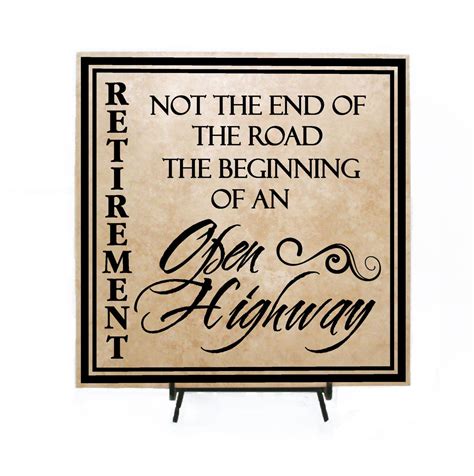 Retirement Is Not The End Of The Road Its The Beginning Of An Open