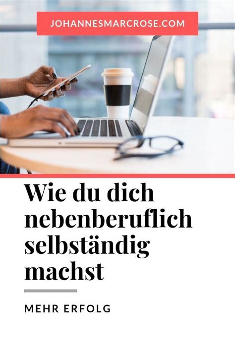 Wer eine mietwohnung bewohnt, der kann sich nicht ohne weiteres durch heimarbeit selbstständig machen. Nebenberuflich selbständig machen - Wie du dein eigener ...