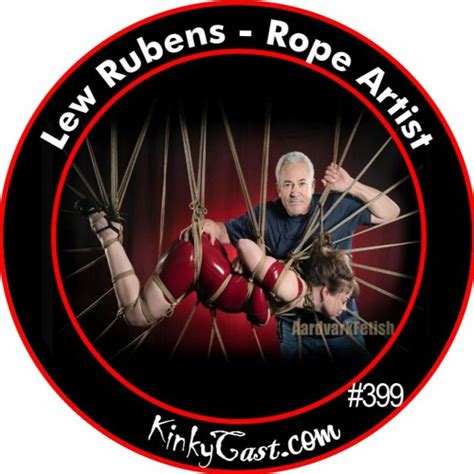 Stream Lew Rubens Rope Artist By Popular Demand By Kinkycast
