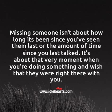 Missing Someone Isnt About How Long Its Been Since Youve Seen Them