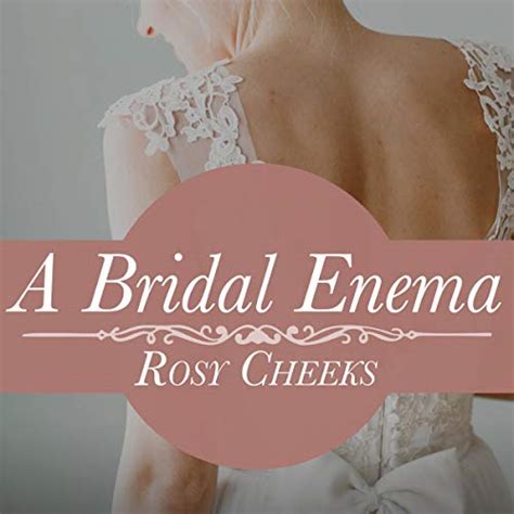 A Bridal Enema Abdl Domestic Discipline By Rosy Cheeks Audiobook