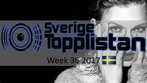 The Official Swedish Singles Chart Top 20 Week 36 September 4th 2017