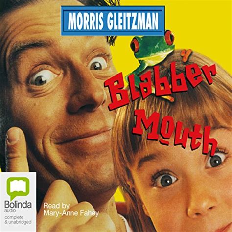 Blabber Mouth Audible Audio Edition Morris Gleitzman