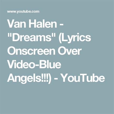 Van Halen Dreams Lyrics Onscreen Over Video Blue Angels Youtube Van Halen Lyrics