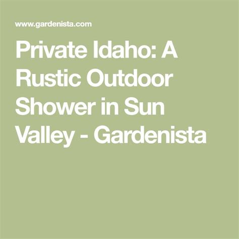 Private Idaho A Rustic Outdoor Shower In Sun Valley Gardenista