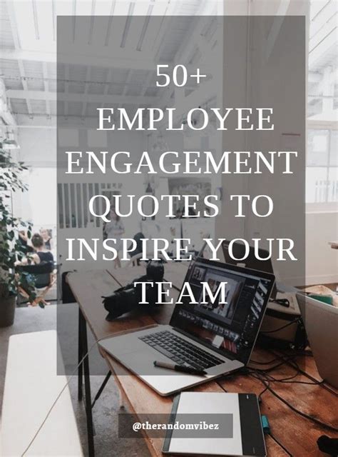 50 Employee Engagement Quotes To Inspire Your Team Employee