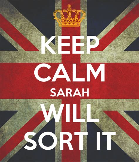 Keep Calm Sarah Will Sort It Poster Sarah Keep Calm O Matic