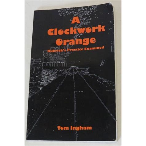 A Clockwork Orange Kubricks Practice Examined By Thomas Edward