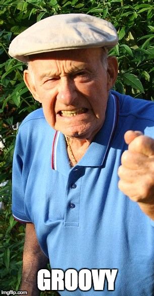 Old Man Shaking Fist Imgflip