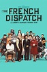 The French Dispatch (2021) - Posters — The Movie Database (TMDB)