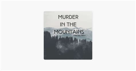‎apple Podcasts －《murder In The Mountains》