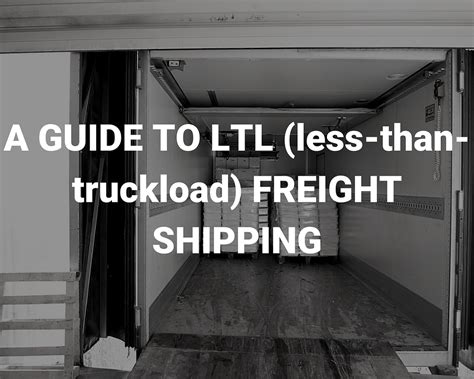 A Guide To Ltl Less Than Truckload Freight Shipping