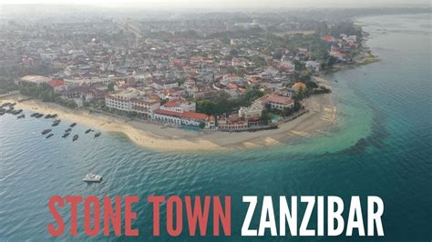 17 Unique Things To Do In Stone Town Zanzibar Travel Vlog Travelideas