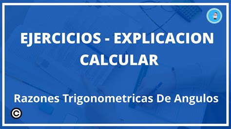 Calcular Razones Trigonometricas De Angulos Ejercicios Pdf The
