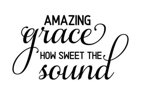 Amazing Grace How Sweet The Sound Svg Pdf Png  Dxf Eps Etsy