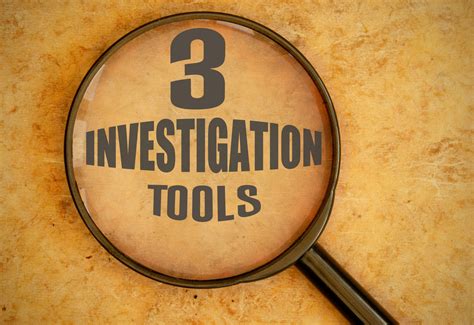 3 Essential Investigation Tools You Can Use Right Now
