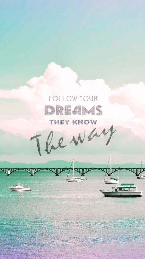 Follow Your Dreams Iphone Wallpaper Quotes Mobile9 Wallpaper