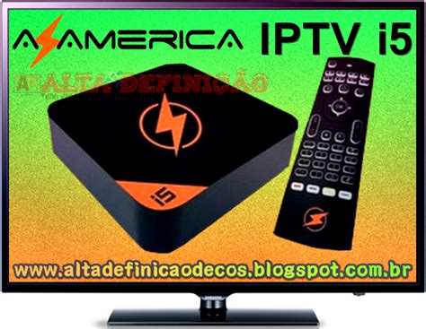 Alta Definicao Az America Iptv I5 Atualização V180608 De 08jun2018