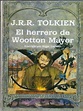 EL HERRERO DE WOOTTON MAYOR - TOLKIEN J.R.R. (John Ronald Reuel Tolkien ...