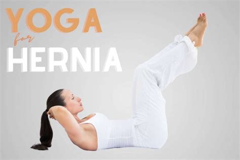 Yoga Exercises For Hernia Inguinal Hiatus And Umbilical Hernia