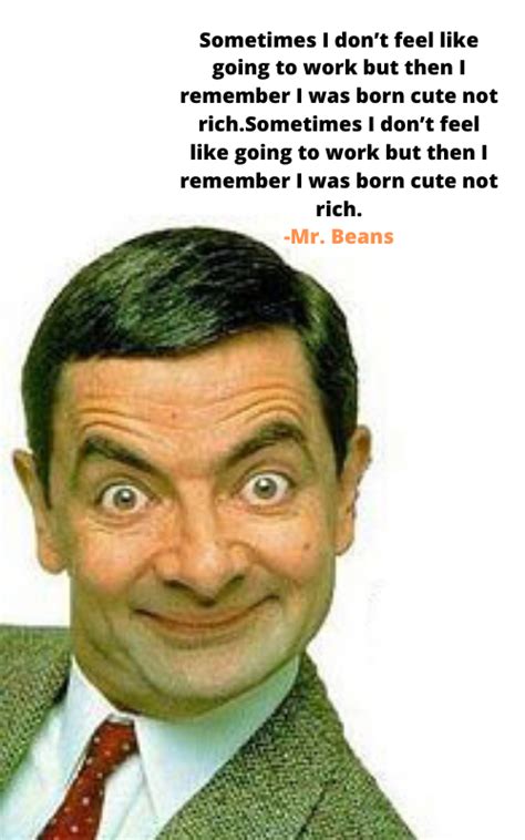 50 Coolest Mr Bean Quotes That Will Surprise You Mr Bean Is A Very