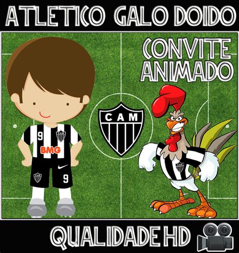 Atlético mineiro brought to you by Convite Animado VÍDEO Clube Atlético Mineiro - Galo Doido ...