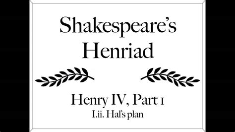 Shakespeares Henriad Prince Hal Henry Iv Part 1 Act 1 Scene 2