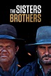 The Sisters Brothers (2018) | The Poster Database (TPDb)