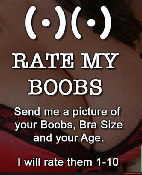 RATE MY BOOBS Send Me Picture Of Your Boobs Bra Size And Your Age I
