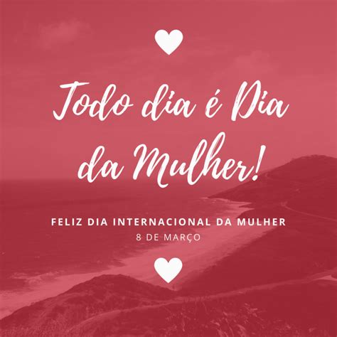 Cart O Dia Da Mulher Mensagens E Frases Curtas Para Homenagear