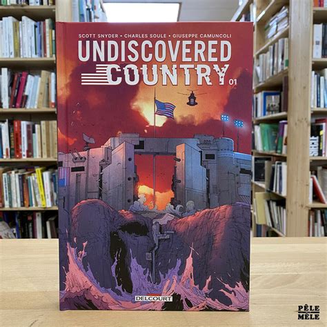 Undiscovered Country Par Snyder Soule Et Camuncoli Pêle Mêle Online